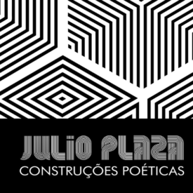 Julio Plaza, Construções Poéticas